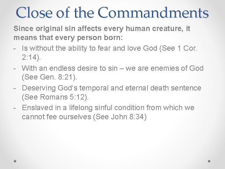 Close of the Commandments Since original sin affects every human creature, it means that