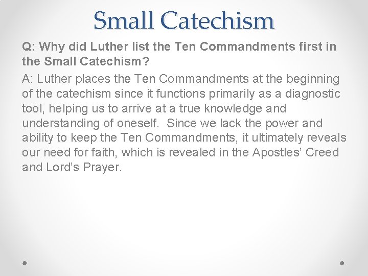 Small Catechism Q: Why did Luther list the Ten Commandments first in the Small