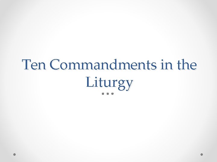 Ten Commandments in the Liturgy 