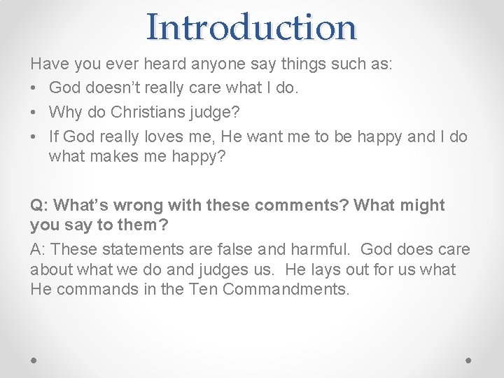 Introduction Have you ever heard anyone say things such as: • God doesn’t really