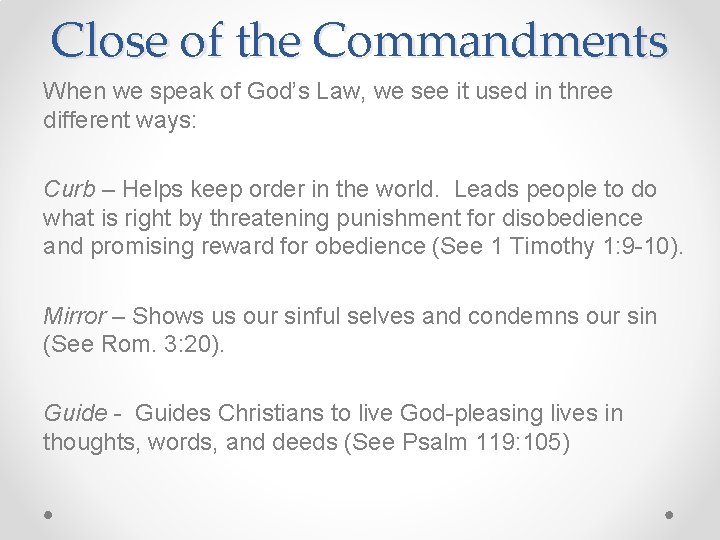 Close of the Commandments When we speak of God’s Law, we see it used