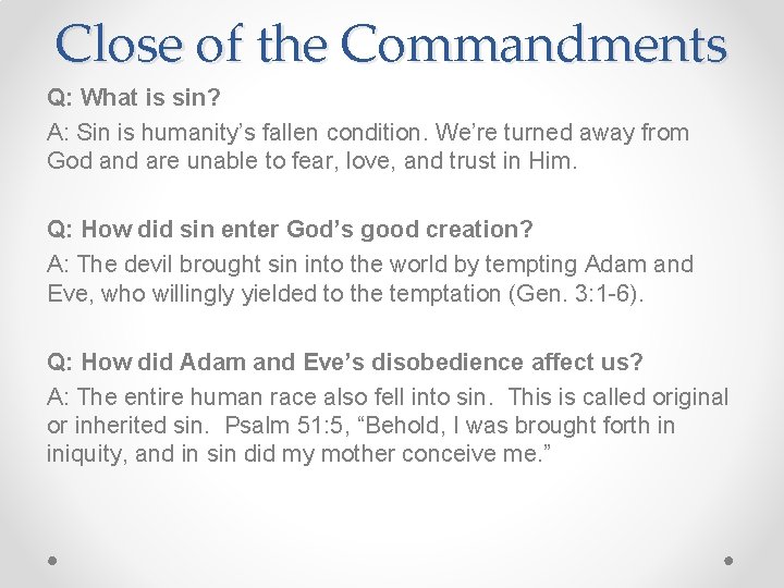 Close of the Commandments Q: What is sin? A: Sin is humanity’s fallen condition.