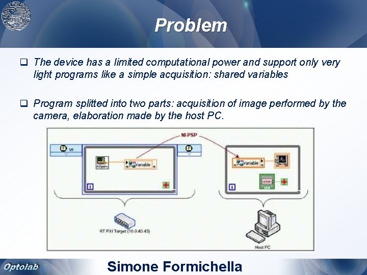 Problem q The device has a limited computational power and support only very light