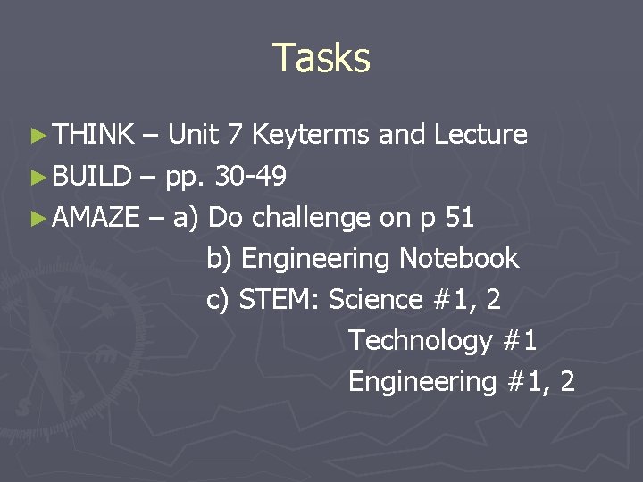 Tasks ► THINK – Unit 7 Keyterms and Lecture ► BUILD – pp. 30