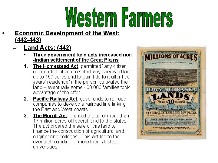  • Economic Development of the West: (442 -443) – Land Acts: (442) •