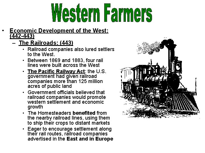  • Economic Development of the West: (442 -443) – The Railroads: (443) •