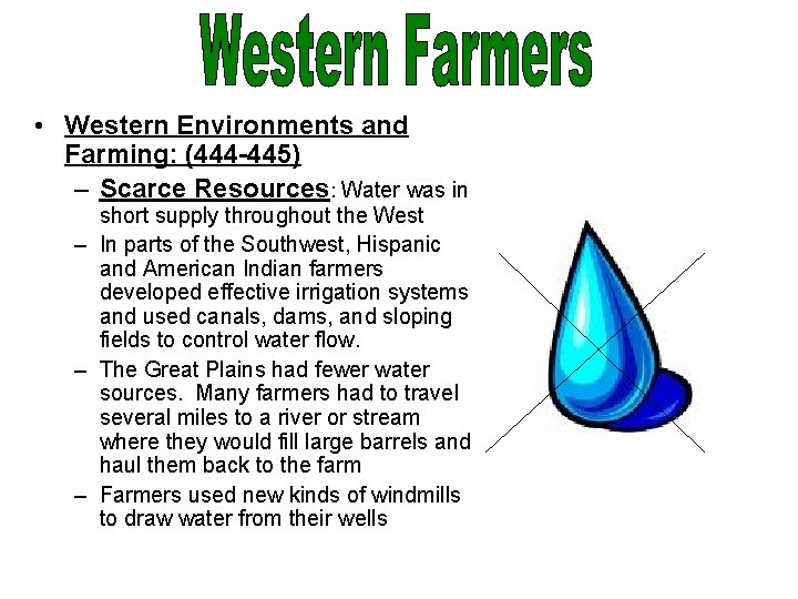  • Western Environments and Farming: (444 -445) – Scarce Resources: Water was in