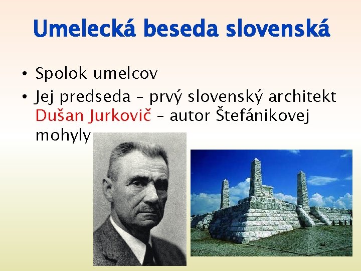 Umelecká beseda slovenská • Spolok umelcov • Jej predseda – prvý slovenský architekt Dušan