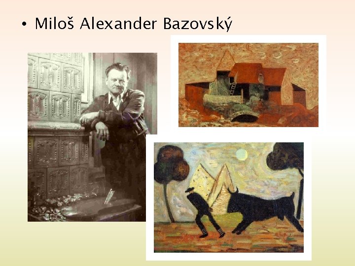  • Miloš Alexander Bazovský 