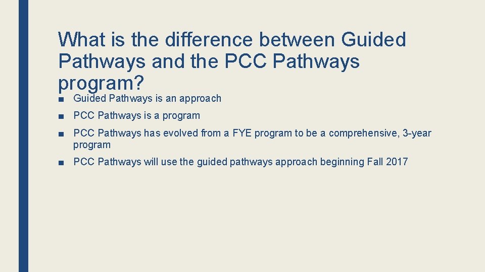 What is the difference between Guided Pathways and the PCC Pathways program? ■ Guided