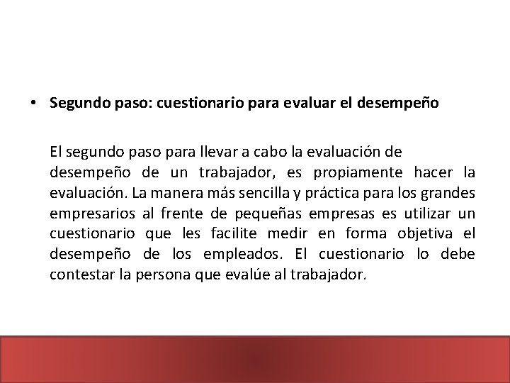  • Segundo paso: cuestionario para evaluar el desempeño El segundo paso para llevar