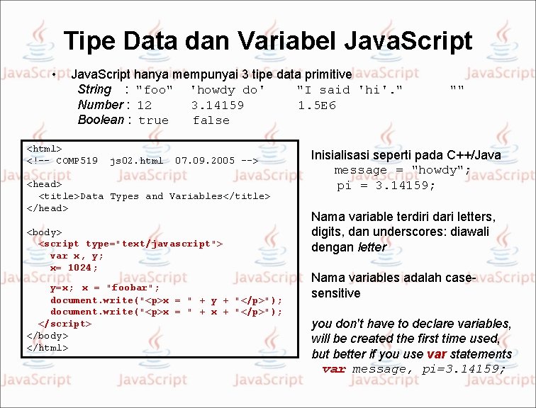 Tipe Data dan Variabel Java. Script • Java. Script hanya mempunyai 3 tipe data