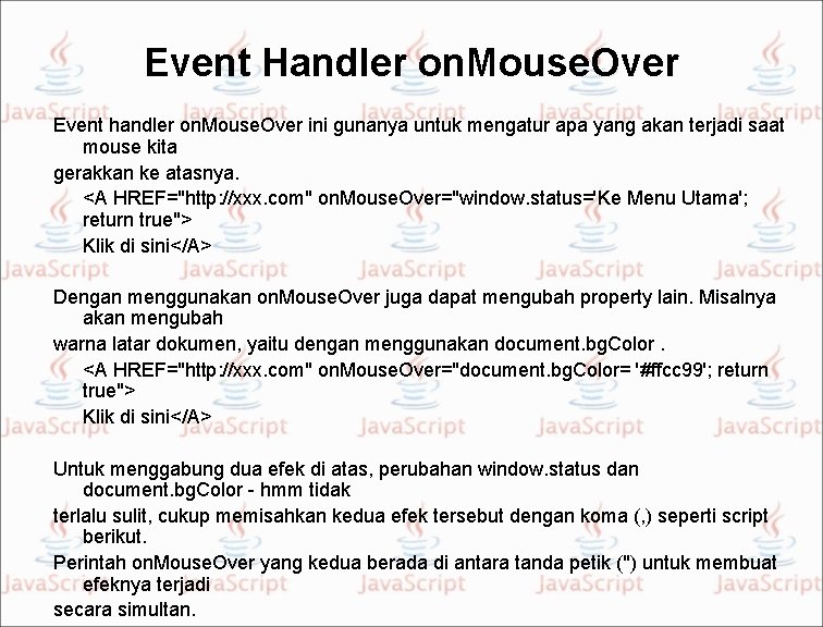 Event Handler on. Mouse. Over Event handler on. Mouse. Over ini gunanya untuk mengatur