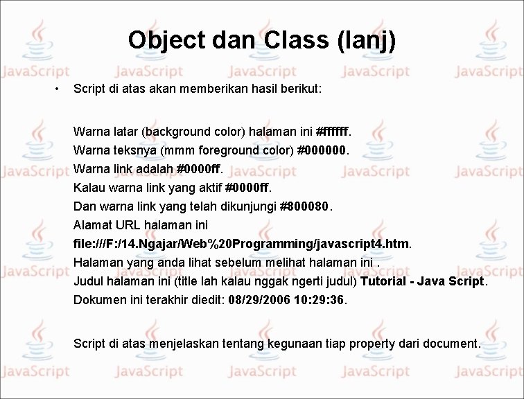 Object dan Class (lanj) • Script di atas akan memberikan hasil berikut: Warna latar