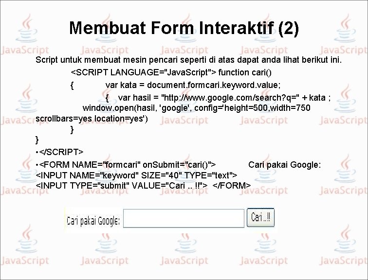 Membuat Form Interaktif (2) Script untuk membuat mesin pencari seperti di atas dapat anda