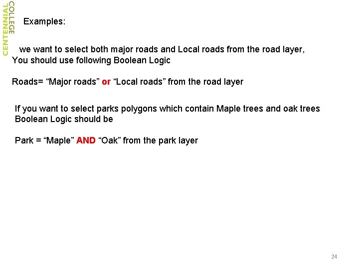 Examples: If we want to select both major roads and Local roads from the