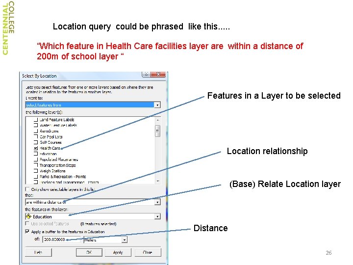 Location query could be phrased like this. . . “Which feature in Health Care