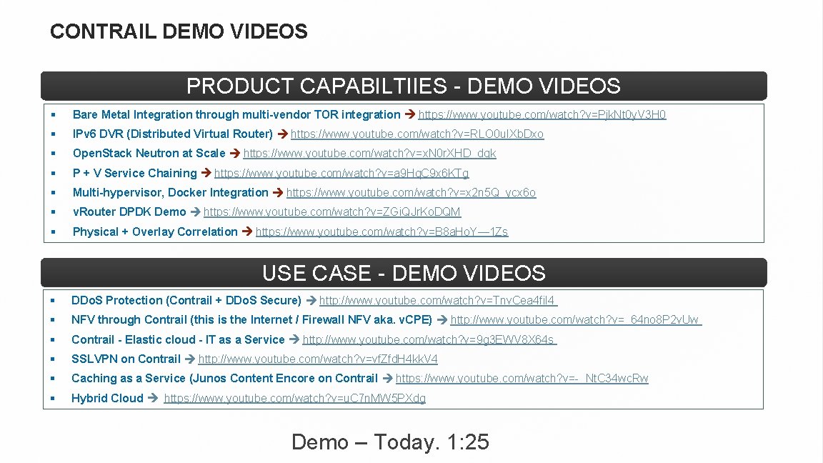 CONTRAIL DEMO VIDEOS PRODUCT CAPABILTIIES - DEMO VIDEOS § Bare Metal Integration through multi-vendor