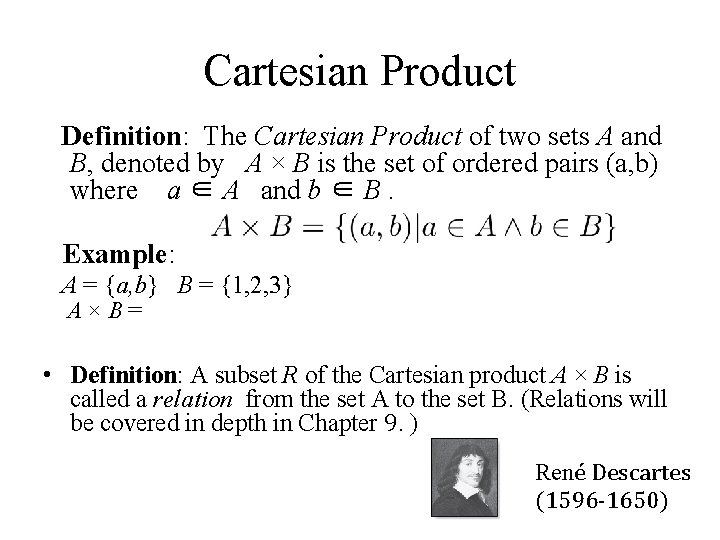 Cartesian Product Definition: The Cartesian Product of two sets A and B, denoted by