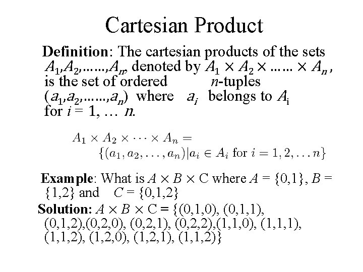 Cartesian Product Definition: The cartesian products of the sets A 1, A 2, ……,