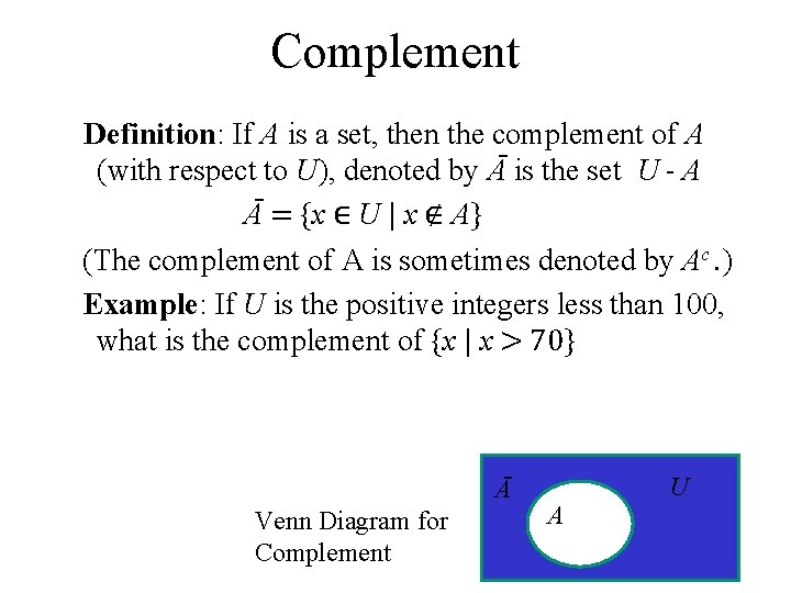 Complement Definition: If A is a set, then the complement of A (with respect