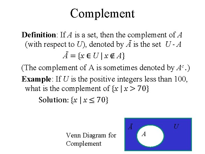 Complement Definition: If A is a set, then the complement of A (with respect