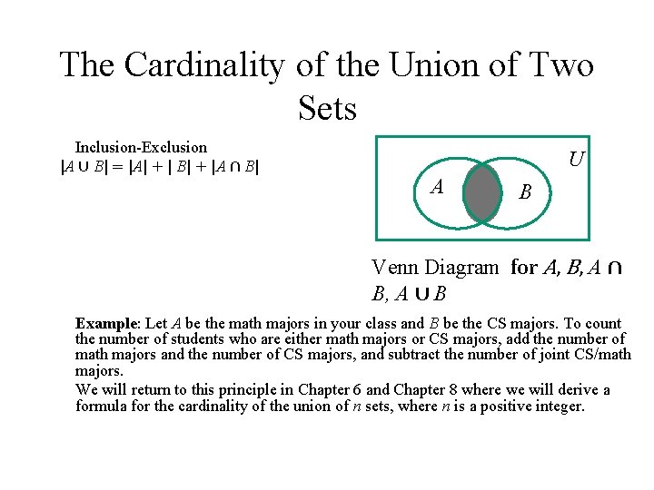 The Cardinality of the Union of Two Sets • Inclusion-Exclusion |A ∪ B| =