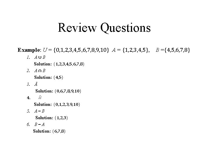 Review Questions Example: U = {0, 1, 2, 3, 4, 5, 6, 7, 8,