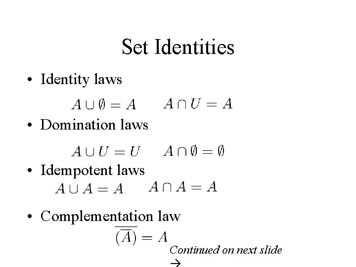 Set Identities • Identity laws • Domination laws • Idempotent laws • Complementation law