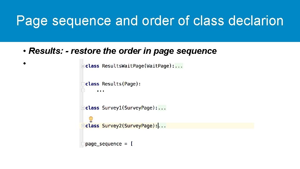 Page sequence and order of class declarion • Results: - restore the order in