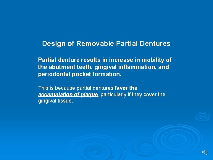 Design of Removable Partial Dentures Partial denture results in increase in mobility of the