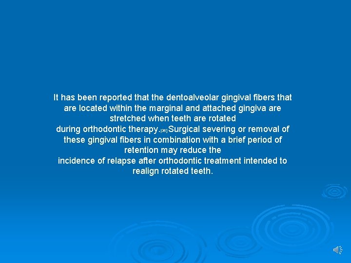It has been reported that the dentoalveolar gingival fibers that are located within the