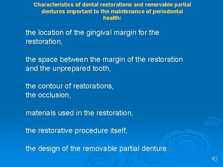 Characteristics of dental restorations and removable partial dentures important to the maintenance of periodontal