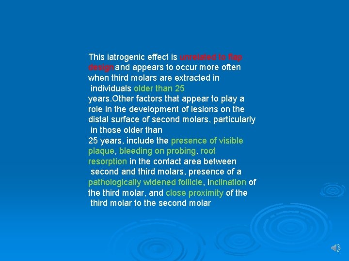 This iatrogenic effect is unrelated to flap design and appears to occur more often