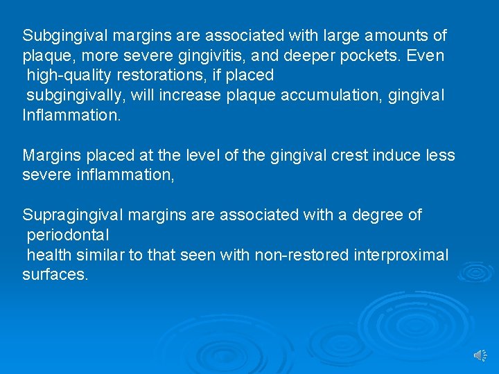 Subgingival margins are associated with large amounts of plaque, more severe gingivitis, and deeper