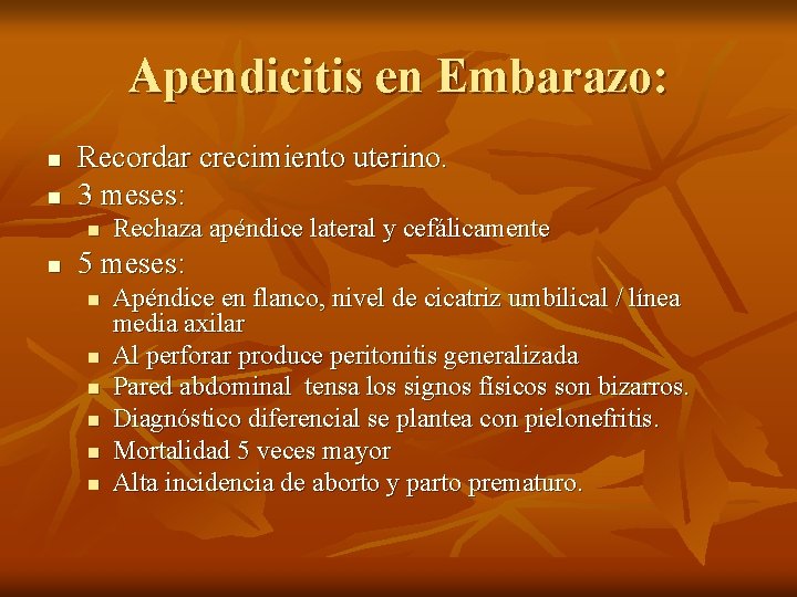 Apendicitis en Embarazo: n n Recordar crecimiento uterino. 3 meses: n n Rechaza apéndice