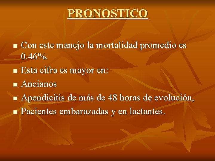 PRONOSTICO n n n Con este manejo la mortalidad promedio es 0. 46%. Esta