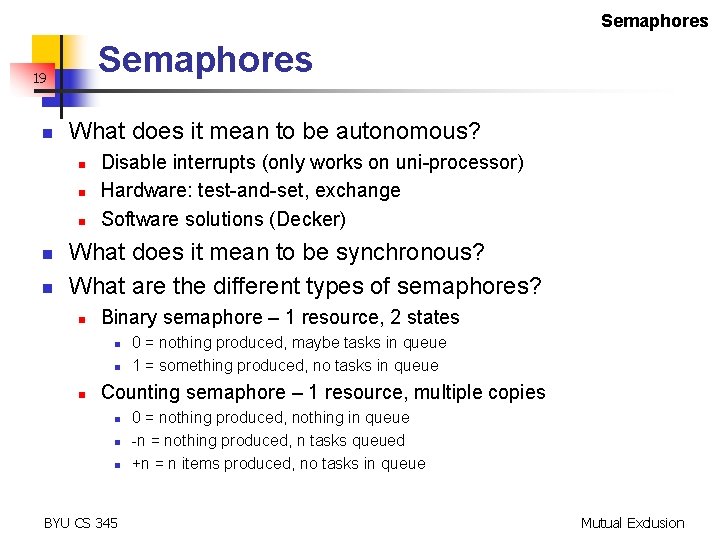 Semaphores 19 n What does it mean to be autonomous? n n n Disable