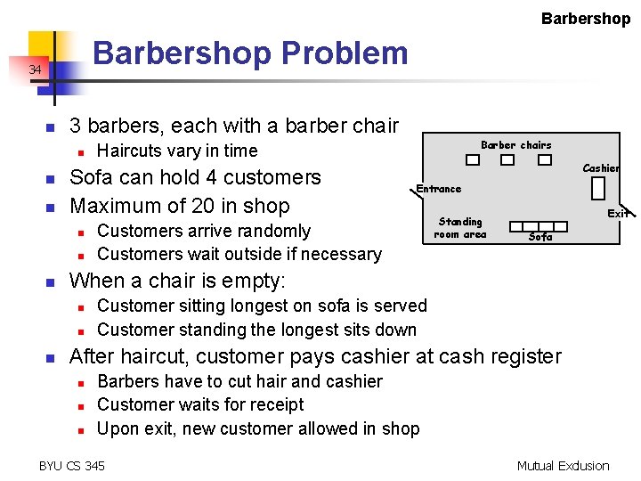 Barbershop Problem 34 n 3 barbers, each with a barber chair n n n
