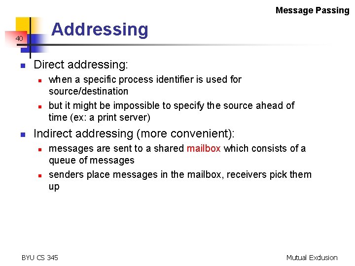 Message Passing Addressing 40 n Direct addressing: n n n when a specific process