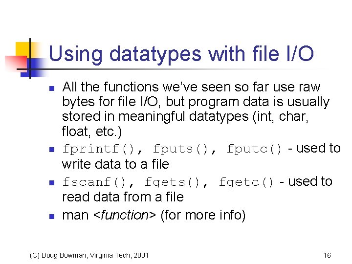 Using datatypes with file I/O n n All the functions we’ve seen so far
