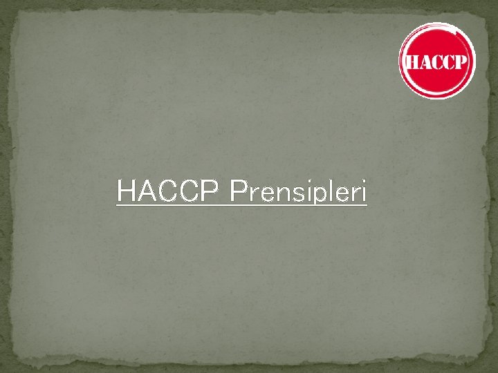 HACCP Prensipleri 