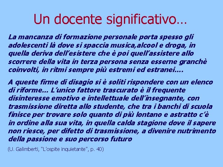 Un docente significativo… La mancanza di formazione personale porta spesso gli adolescenti là dove