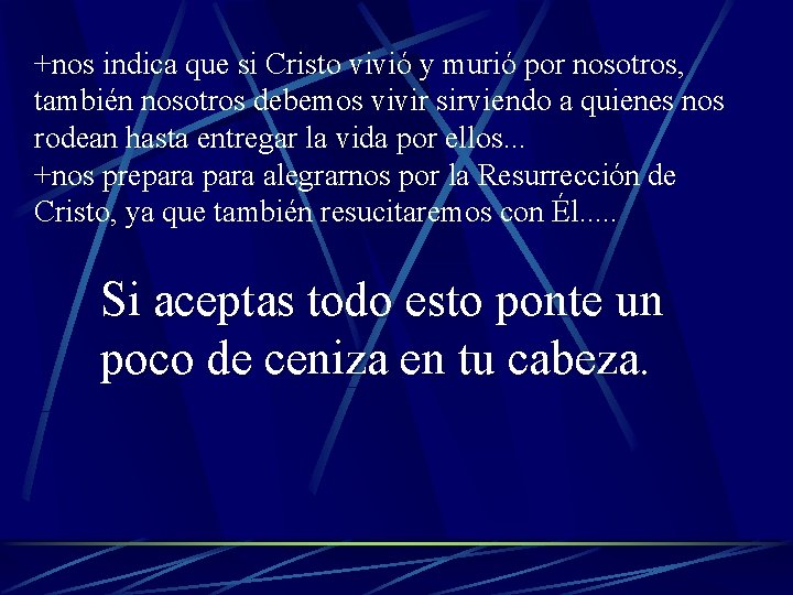 +nos indica que si Cristo vivió y murió por nosotros, también nosotros debemos vivir