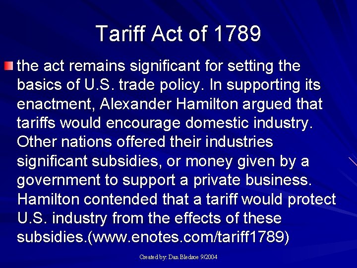 Tariff Act of 1789 the act remains significant for setting the basics of U.