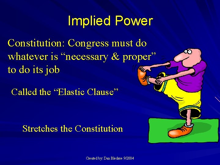 Implied Power Constitution: Congress must do whatever is “necessary & proper” to do its