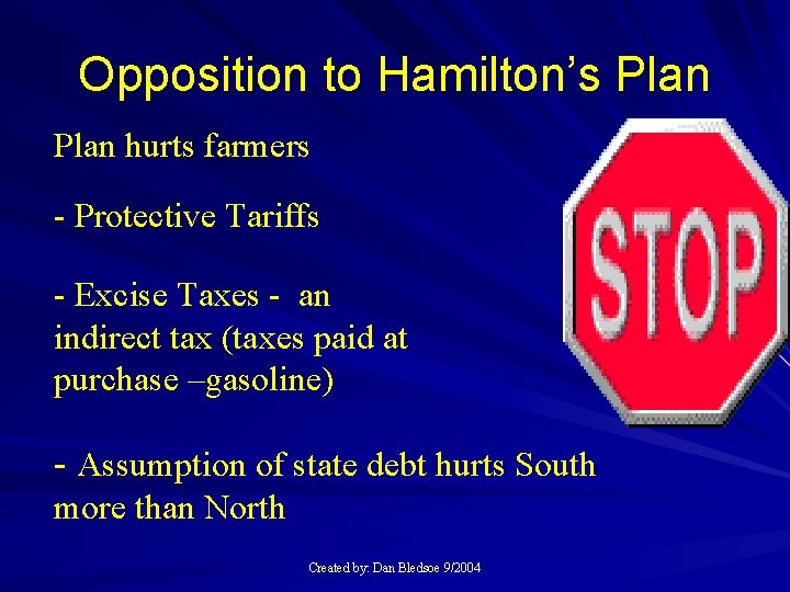 Opposition to Hamilton’s Plan hurts farmers - Protective Tariffs - Excise Taxes - an