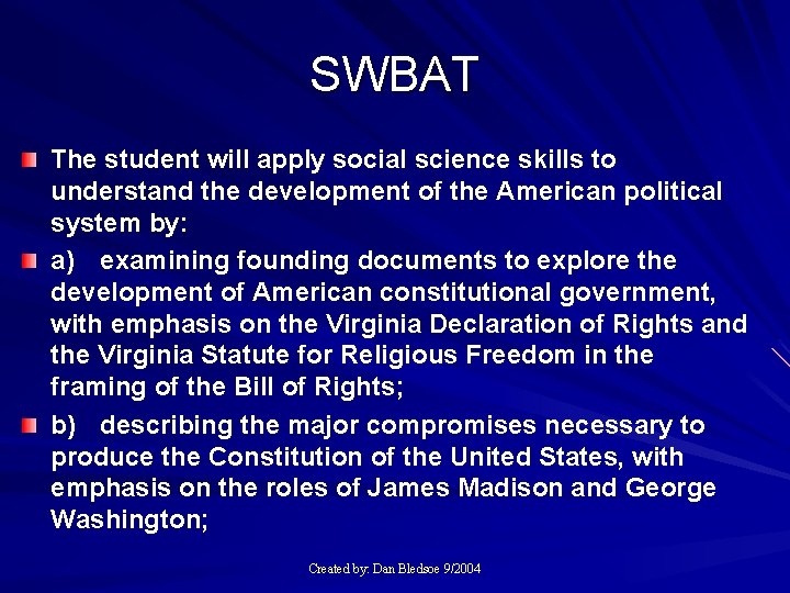 SWBAT The student will apply social science skills to understand the development of the