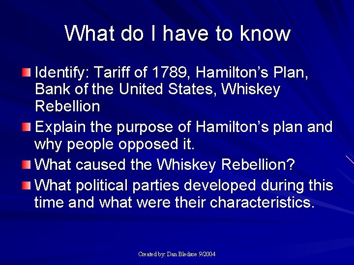 What do I have to know Identify: Tariff of 1789, Hamilton’s Plan, Bank of