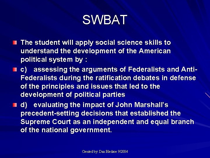 SWBAT The student will apply social science skills to understand the development of the